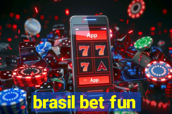 brasil bet fun